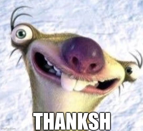 sid iceagesta joka sanoo thanksh
